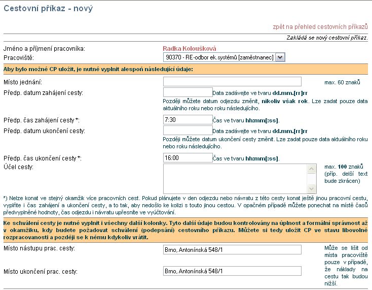 V první řadě je nutné zadat data cesty včetně časů. Na základě těchto vyplněných polí se Vám ve výklopném seznamu zobrazí pracovní poměry, které jsou v předpokládané době aktivní.