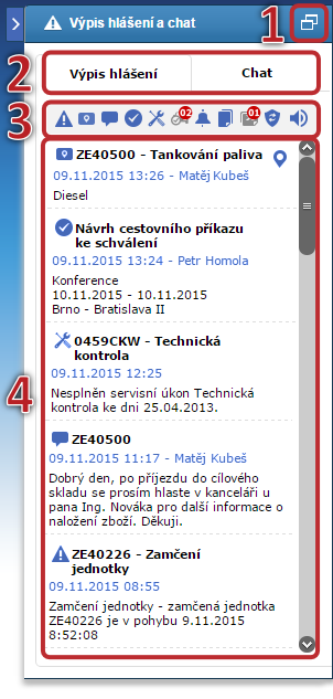 Výpis hlášení a chat Funkce Výpis hlášení a chat spojuje do jednoho nástrojového panelu souhrn všech upozornění vyvolaných aplikací O2 CarControl a umožňuje tak uživateli získat efektivní přehled o