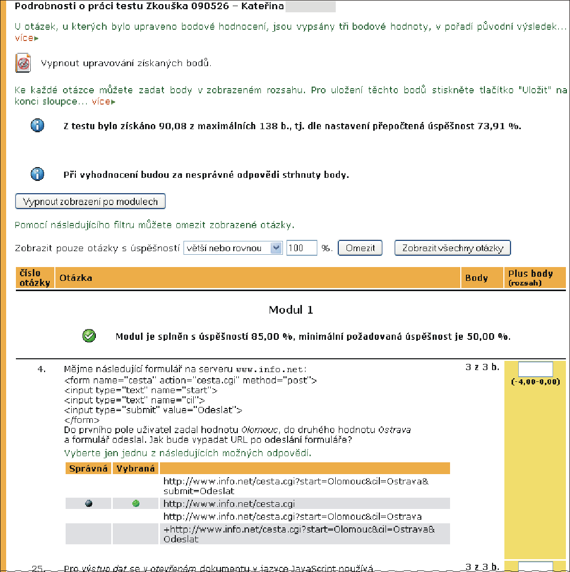 6 TESTY A GENEROVÁNÍ TESTŮ Otevřené otázky je možné individuálně vyhodnotit a případně vložit komentář přes ikonu ve sloupci Otevřené otázky.