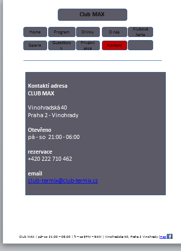 Kontakt Zobrazuje se po kliknutí na buttonek Kontakt. V této části budou kontaktní údaje, které bude možno editovat administrátorem. Budou zarovnány do levé části stránky.