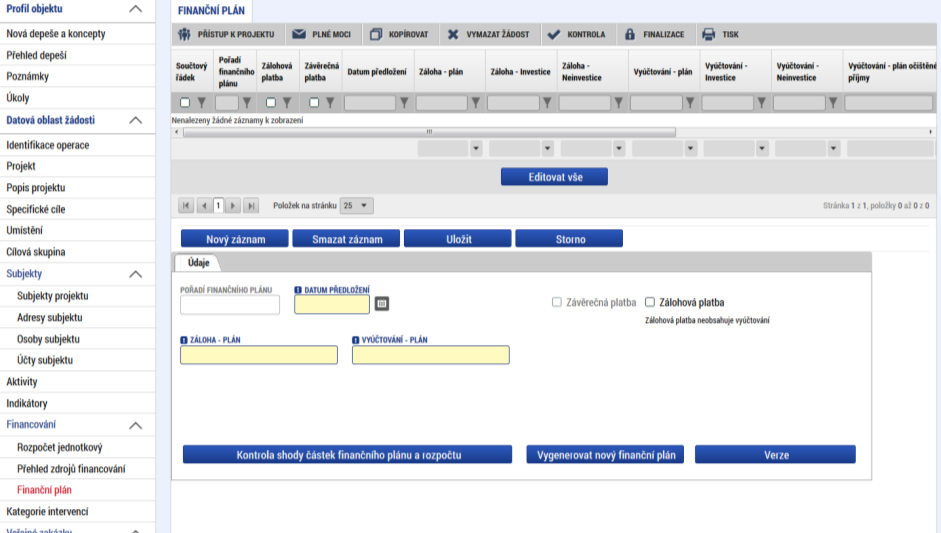 5.15.Záložka Finanční plán Finanční plán se vygeneruje až po nastavení právní formy žadatele, vygenerování Rozpočtu projektu a provedení rozpadu financí na jednotlivé zdroje (přes tlačítko Rozpad