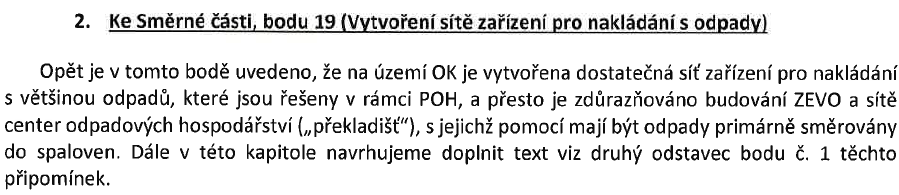 největším nákladem. Rozumná politika se snaží minimalizovat náklady a dopady na domácnosti, které se na nákladech podílejí formou platby za odpad.