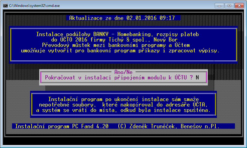 Ne: instalace je ukončena a program je uveden do původního stavu. Ano: instalace pokračuje. Po dokončení instalace se objeví hlášení o úspěšné instalaci. 2.