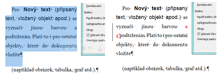 Zda je aktivován režim sledování změn, poznáte podle barvy tlačítka Sledování změn; pokud je podsvícené žlutě, je režim aktivován. Chcete-li režim opět vypnout, stačí kliknout znovu na toto tlačítko.