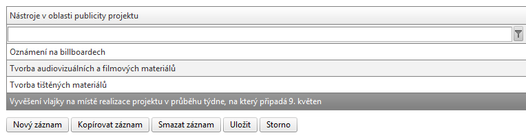 POZOR!!! Nezapomeňte záznamy uložit. 11.23. Publicita Na této záložce žadatel zadává údaje o způsobu zajištění publicity projektu.