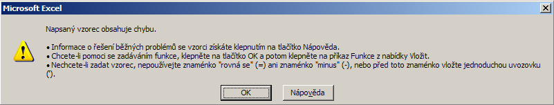 JEDNODUCHÉ VÝPOČTY Chybová hláš ášení Chybně zadaný vzorec chybové hlášení s