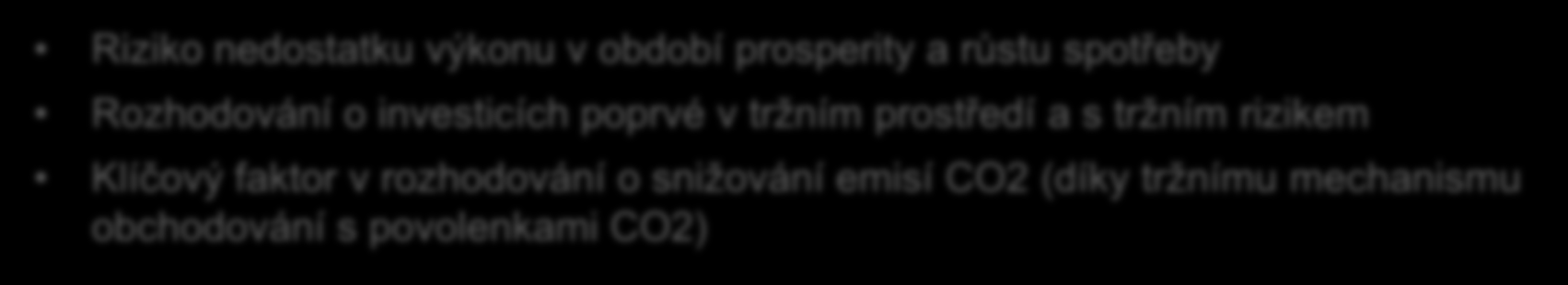 PROCES LIBERALIZACE INVESTICE DO NOVÝCH ZDROJŮ Nastavení pravidel 1 2 Investice 3 trhu s elektřinou Konsolidace Unbundling a nastavování principů regulace pro síťové společnosti Vytváření burz s