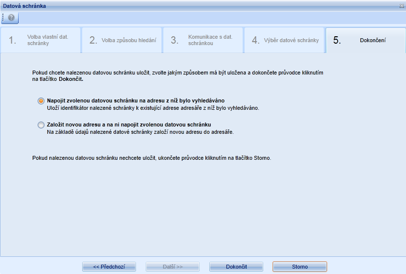 Po kliknutí na tlačítko Další se zobrazí dvě zaškrtávací volby: Napojit zvolenou datovou schránku na adresu, z níž bylo vyhledáváno Založit novou adresu a na ni napojit zvolenou datovou schránku Po