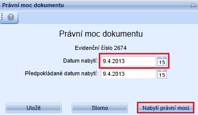 nastavení datumu nabytí právní moci: tato ikona je aktivní až po zápisu data doručení všech zásilek odesílaných z dokumentu.