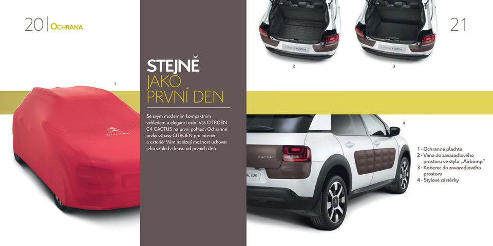 Ochranné prvky výbavy CITROËN pro interiér a exteriér Vám nabízejí možnost uchovat jeho vzhled a