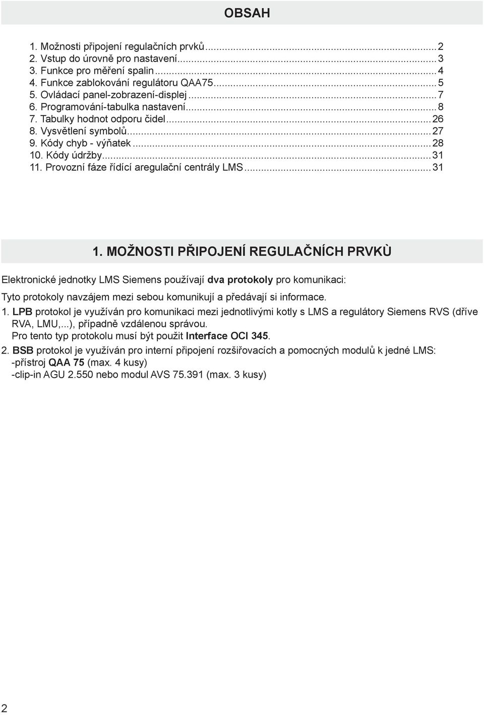 Provozní fáze řídící aregulační centrály LMS...31 1.