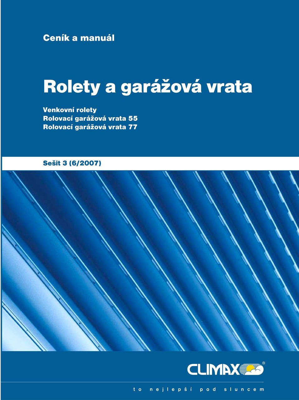 55 Rolovací garážová vrata 77 Sešit 3