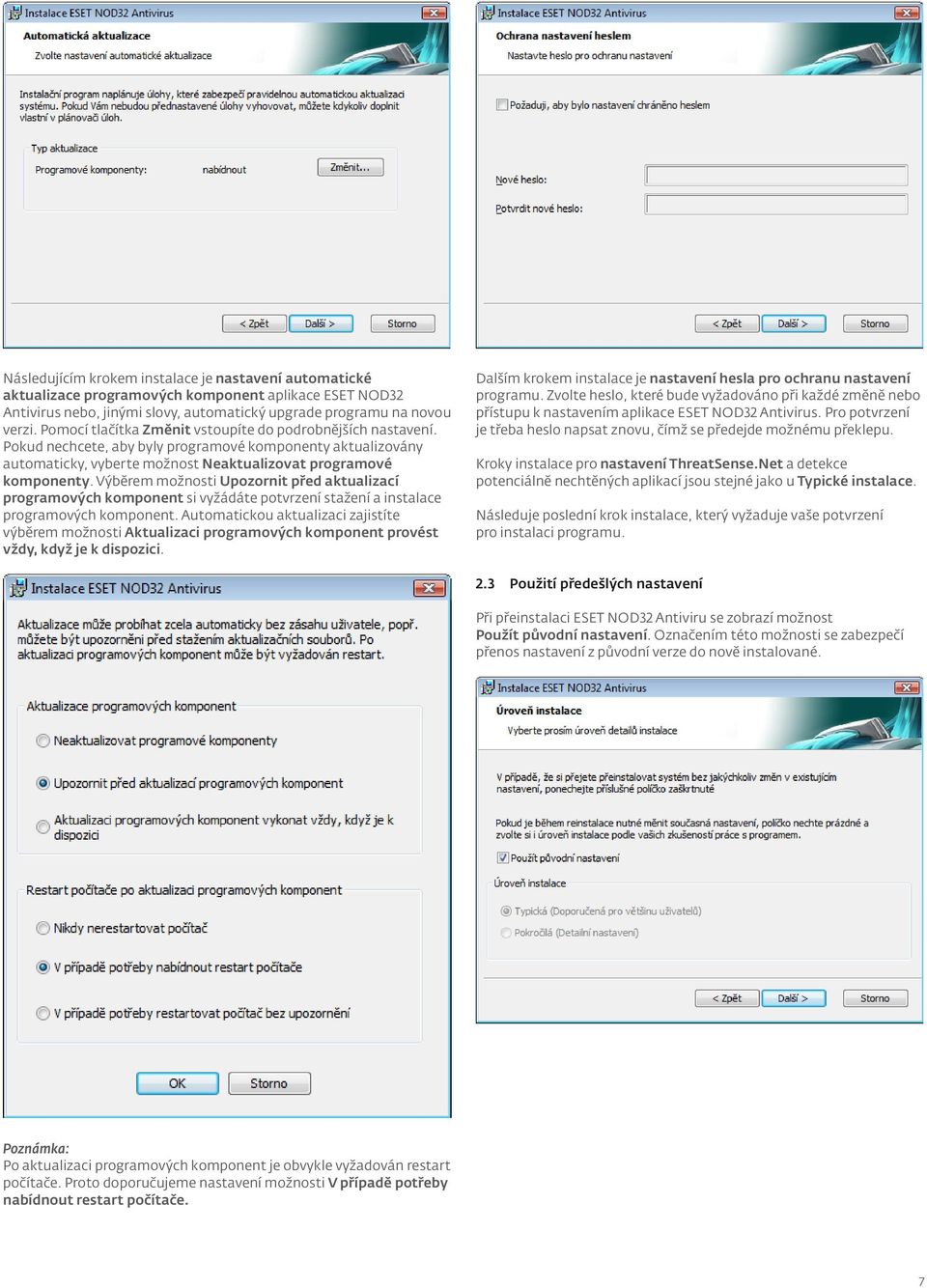 Výběrem možnosti Upozornit před aktualizací programových komponent si vyžádáte potvrzení stažení a instalace programových komponent.
