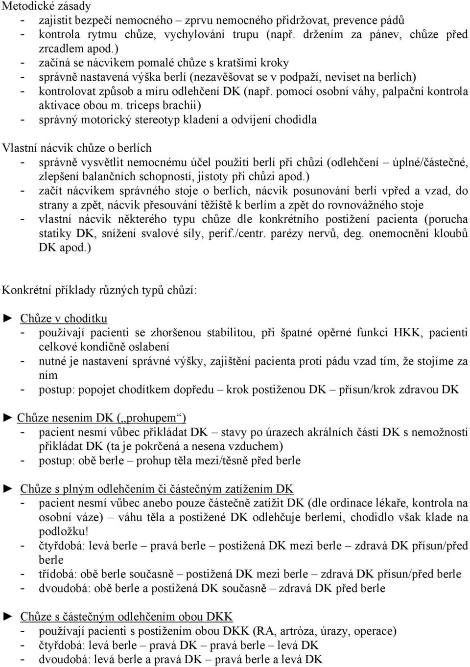 pomocí osobní váhy, palpační kontrola aktivace obou m.