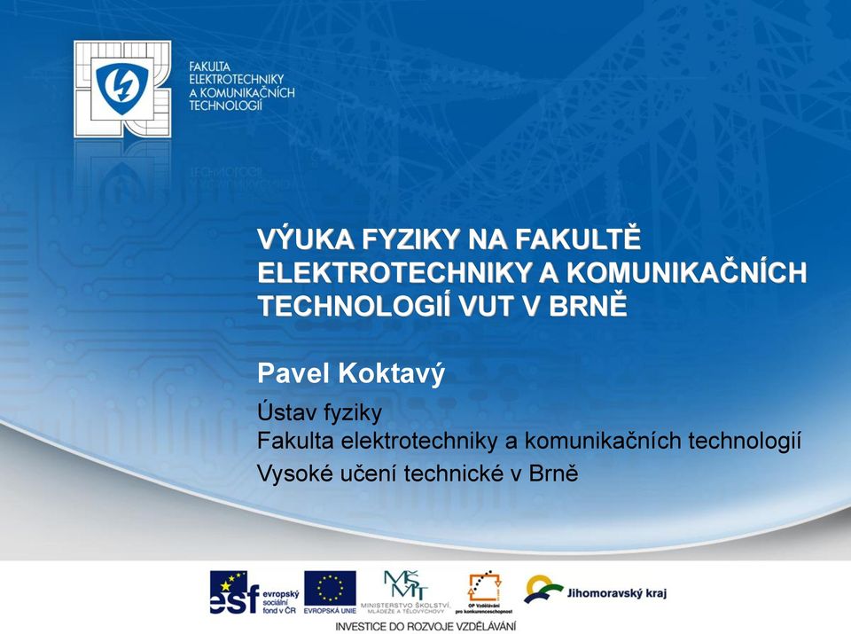 Koktavý Ústav fyziky Fakulta elektrotechniky a