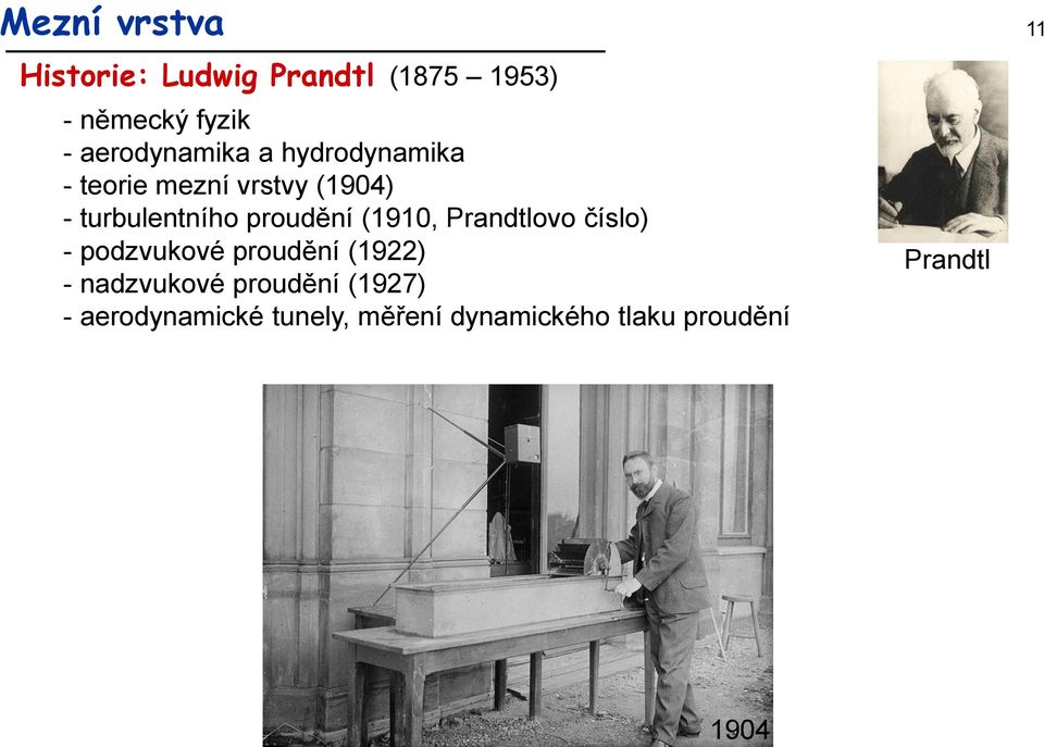 proudění (1910, Prandtlovo číslo) - podzvukové proudění (1922) - nadzvukové