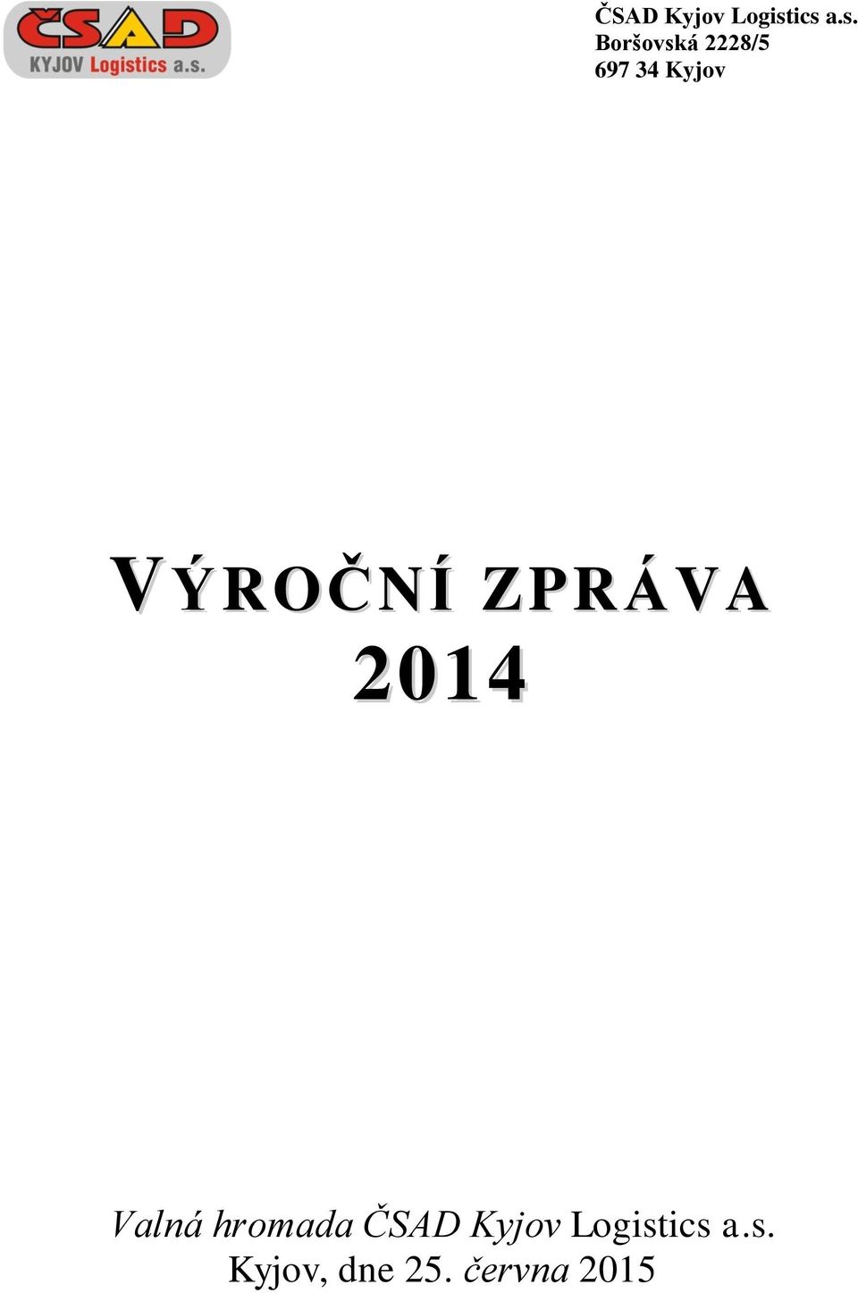 Kyjov VÝROČNÍ ZPRÁVA 2014 Valná