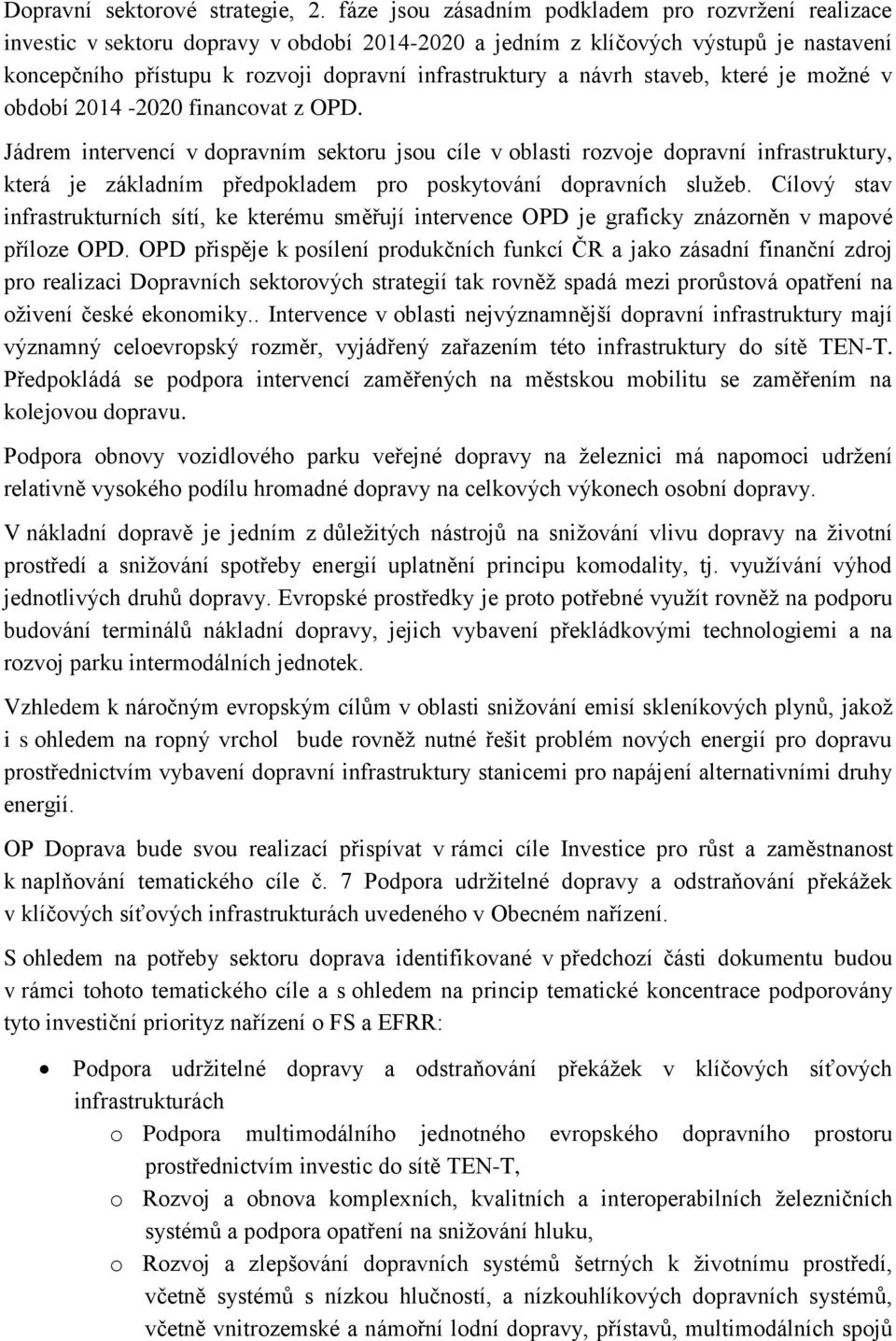 návrh staveb, které je možné v období 2014-2020 financovat z OPD.