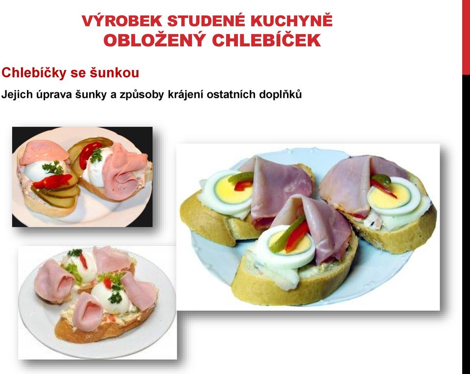 Jejich úprava šunky a