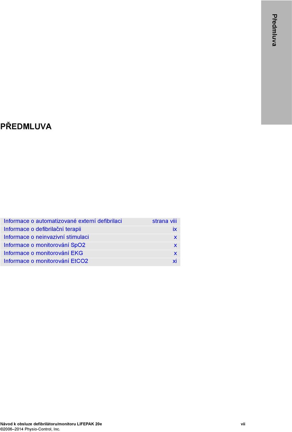 SpO2 Informace o monitorování EKG Informace o monitorování EtCO2 strana viii ix x x