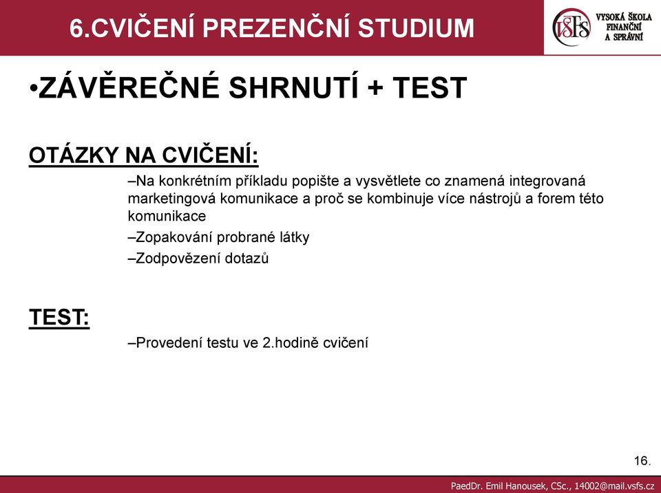komunikace a proč se kombinuje více nástrojů a forem této komunikace