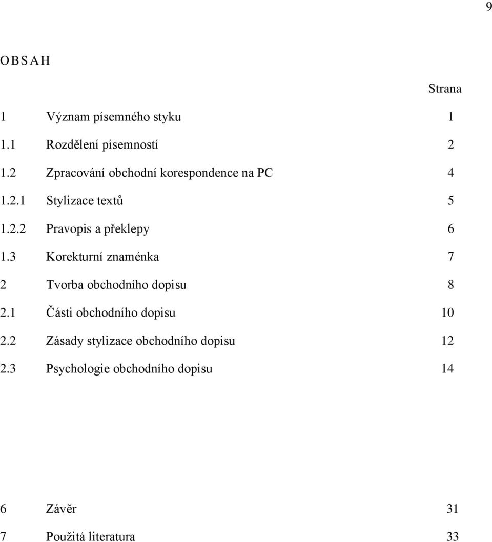 3 Korekturní znaménka 7 2 Tvorba obchodního dopisu 8 2.1 Části obchodního dopisu 10 2.