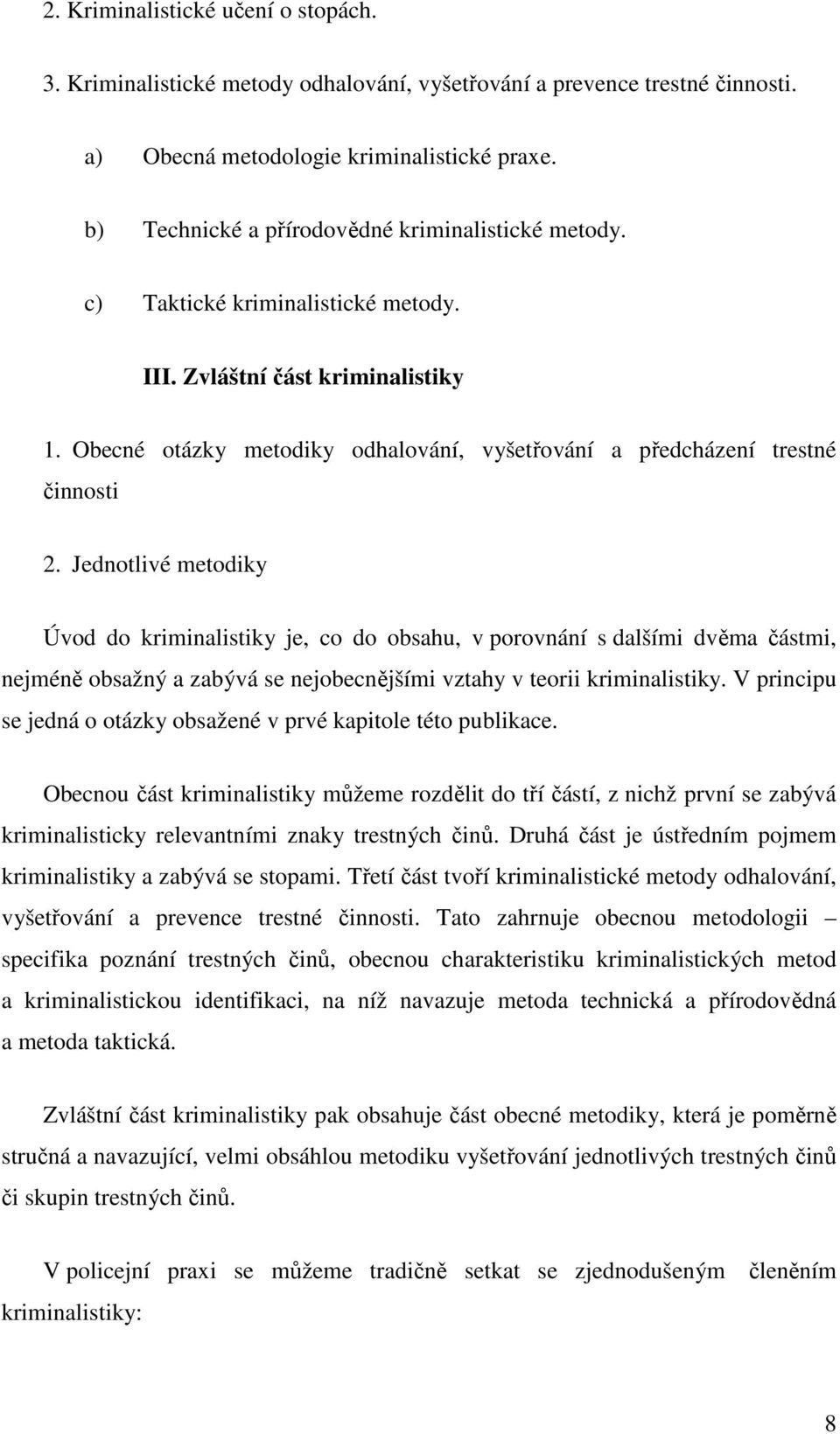 Obecné otázky metodiky odhalování, vyšetřování a předcházení trestné činnosti 2.