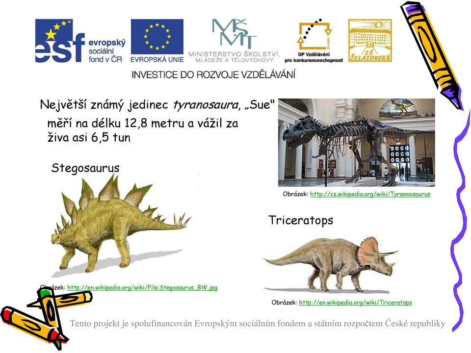 org/wiki/tyrannosaurus Triceratops Obrázek: http://en.wikipedia.