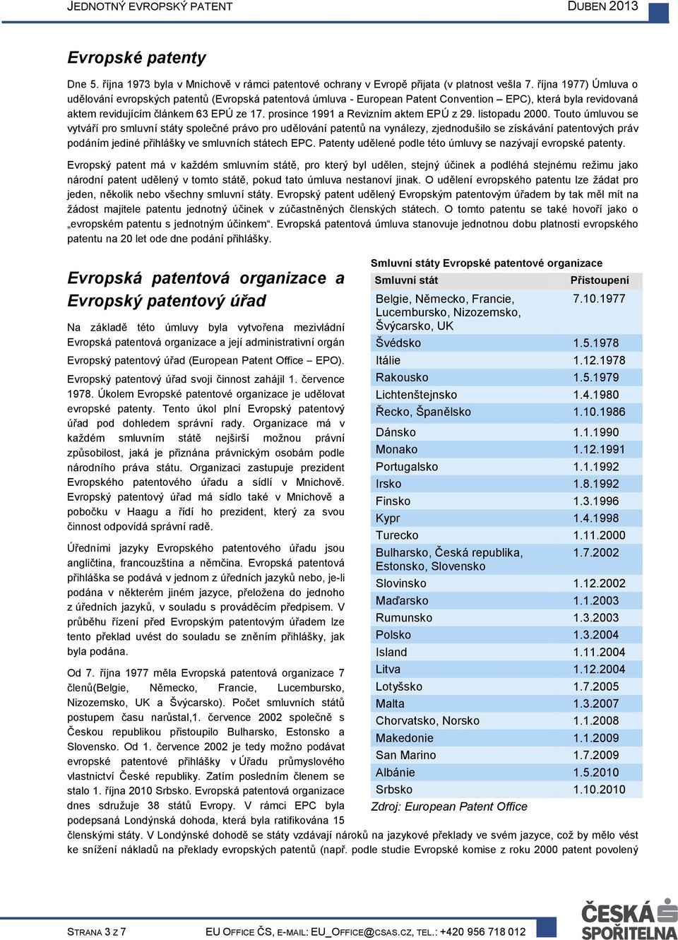 prosince 1991 a Revizním aktem EPÚ z 29. listopadu 2000.