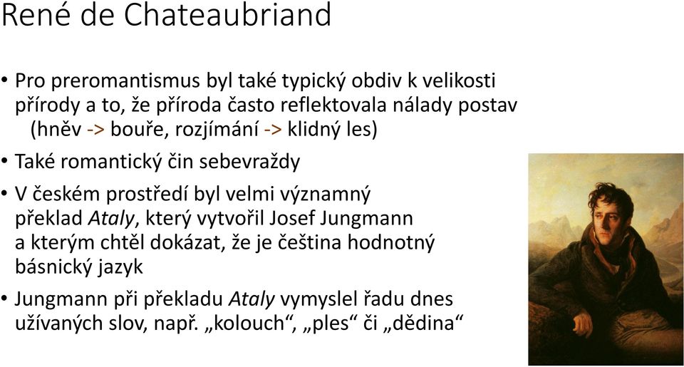 prostředí byl velmi významný překlad Ataly, který vytvořil Josef Jungmann a kterým chtěl dokázat, že je