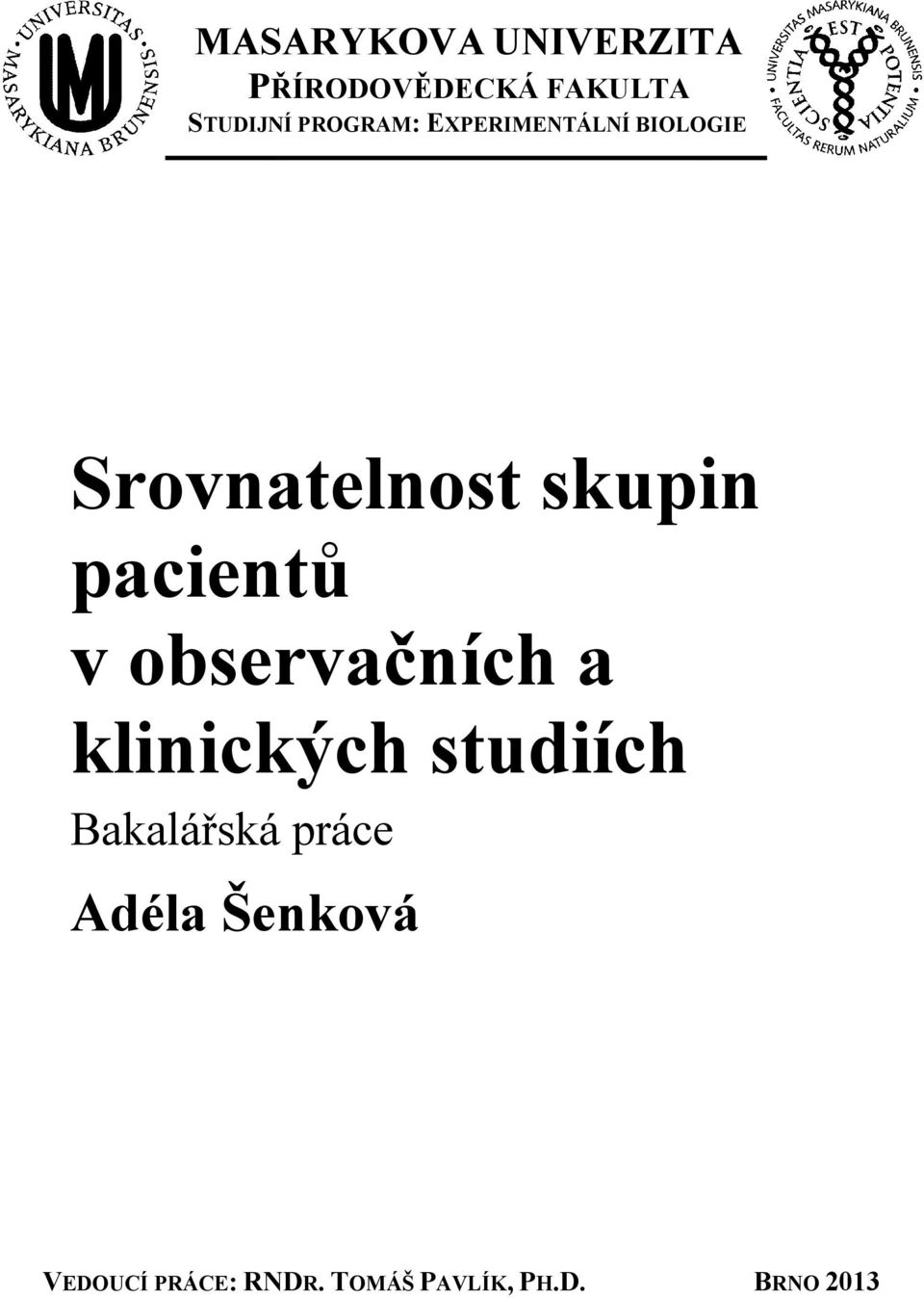 pacientů v observačních a klinických studiích Bakalářská