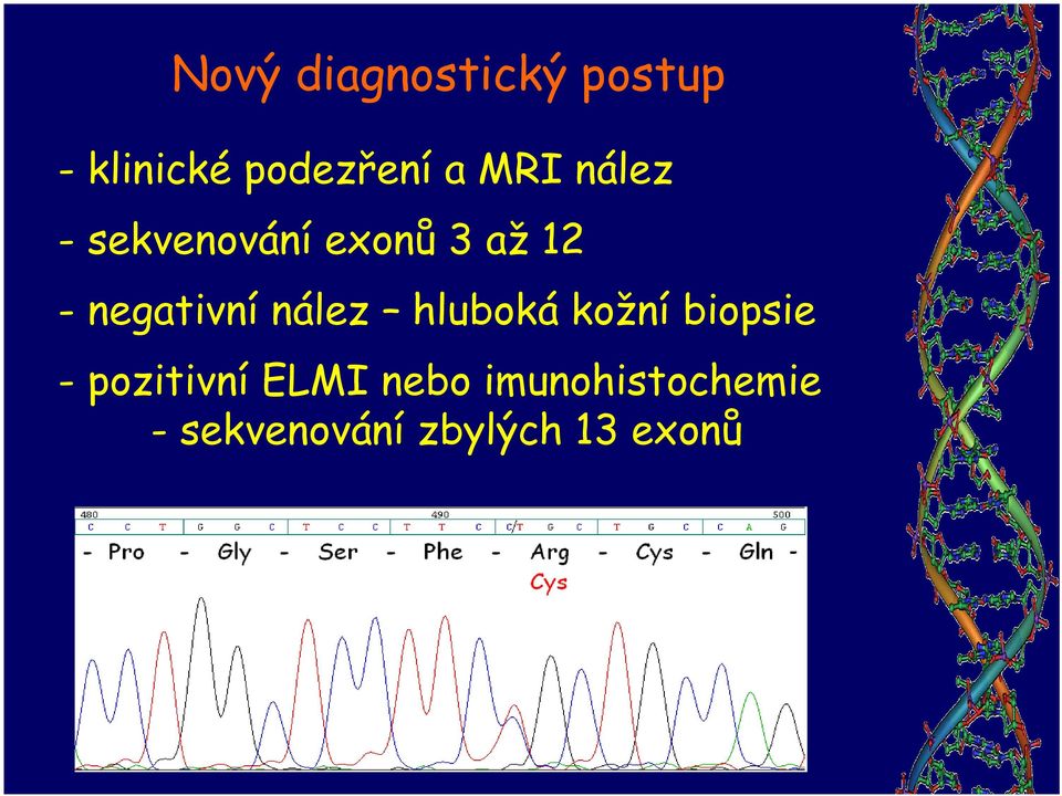 negativní nález hluboká kožní biopsie -