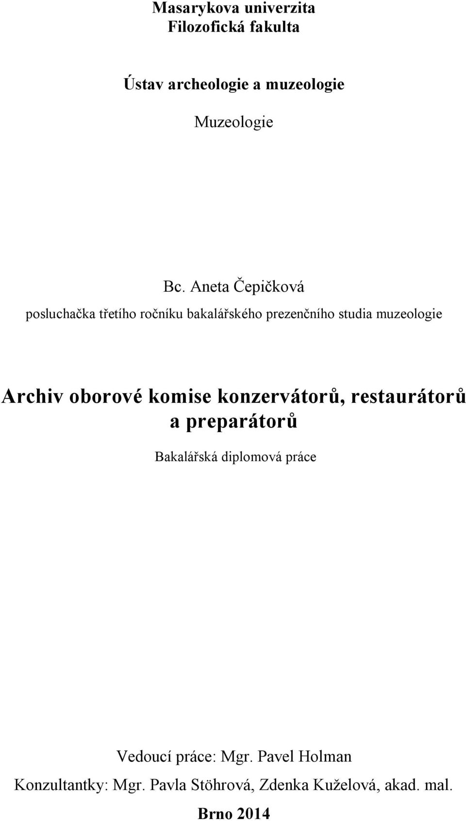 Archiv oborové komise konzervátorů, restaurátorů a preparátorů Bakalářská diplomová práce