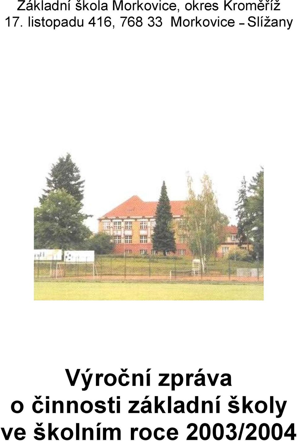 listopadu 416, 768 33 Morkovice