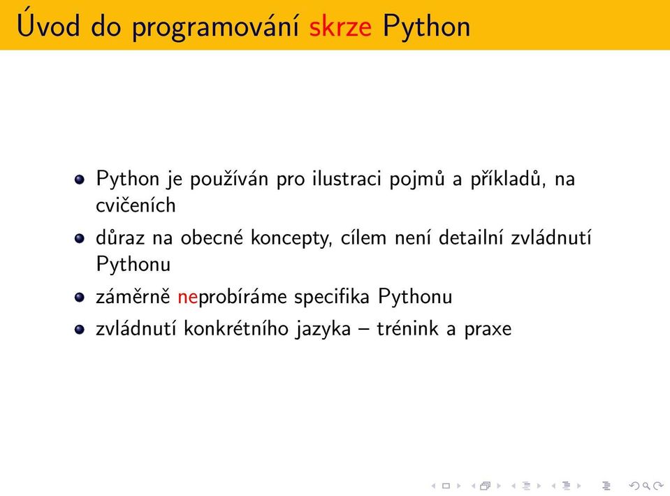 koncepty, cílem není detailní zvládnutí Pythonu záměrně