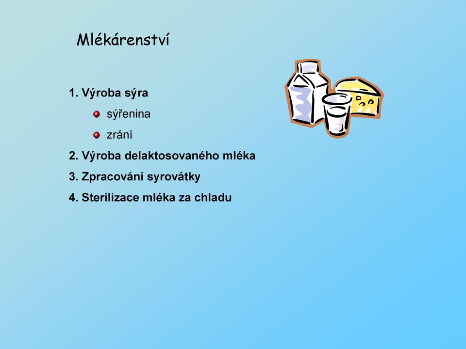 Výroba delaktosovaného mléka 3.
