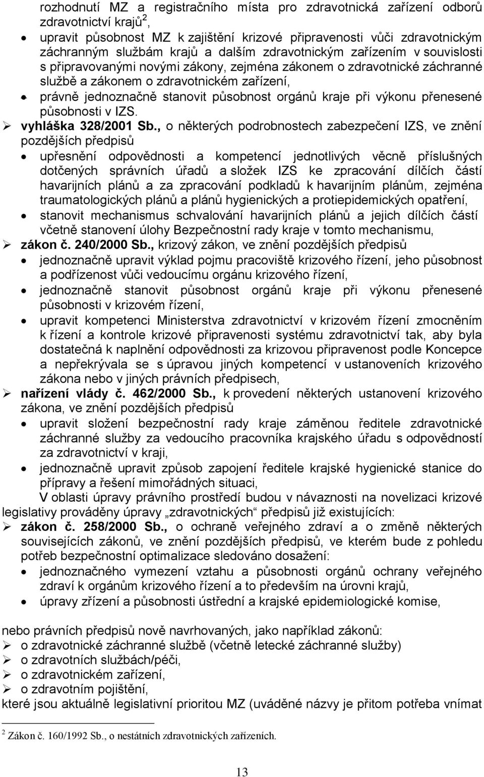 kraje při výkonu přenesené působnosti v IZS. vyhláška 328/2001 Sb.