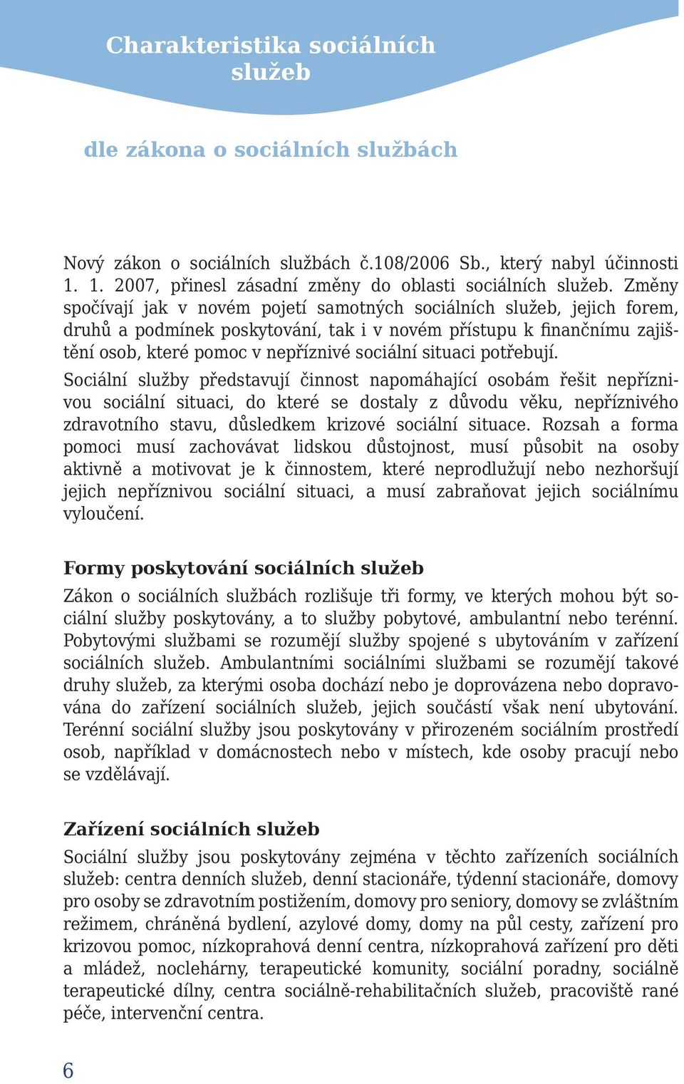 situaci potřebují.