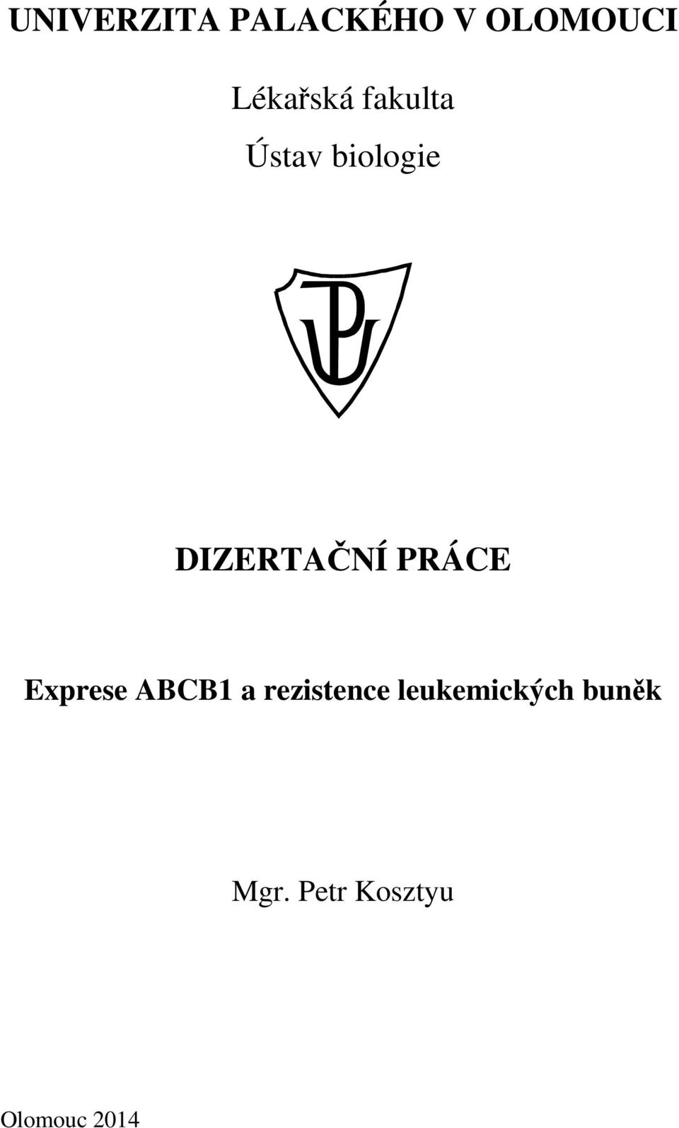 DIZERTAČNÍ PRÁCE Exprese ABCB1 a