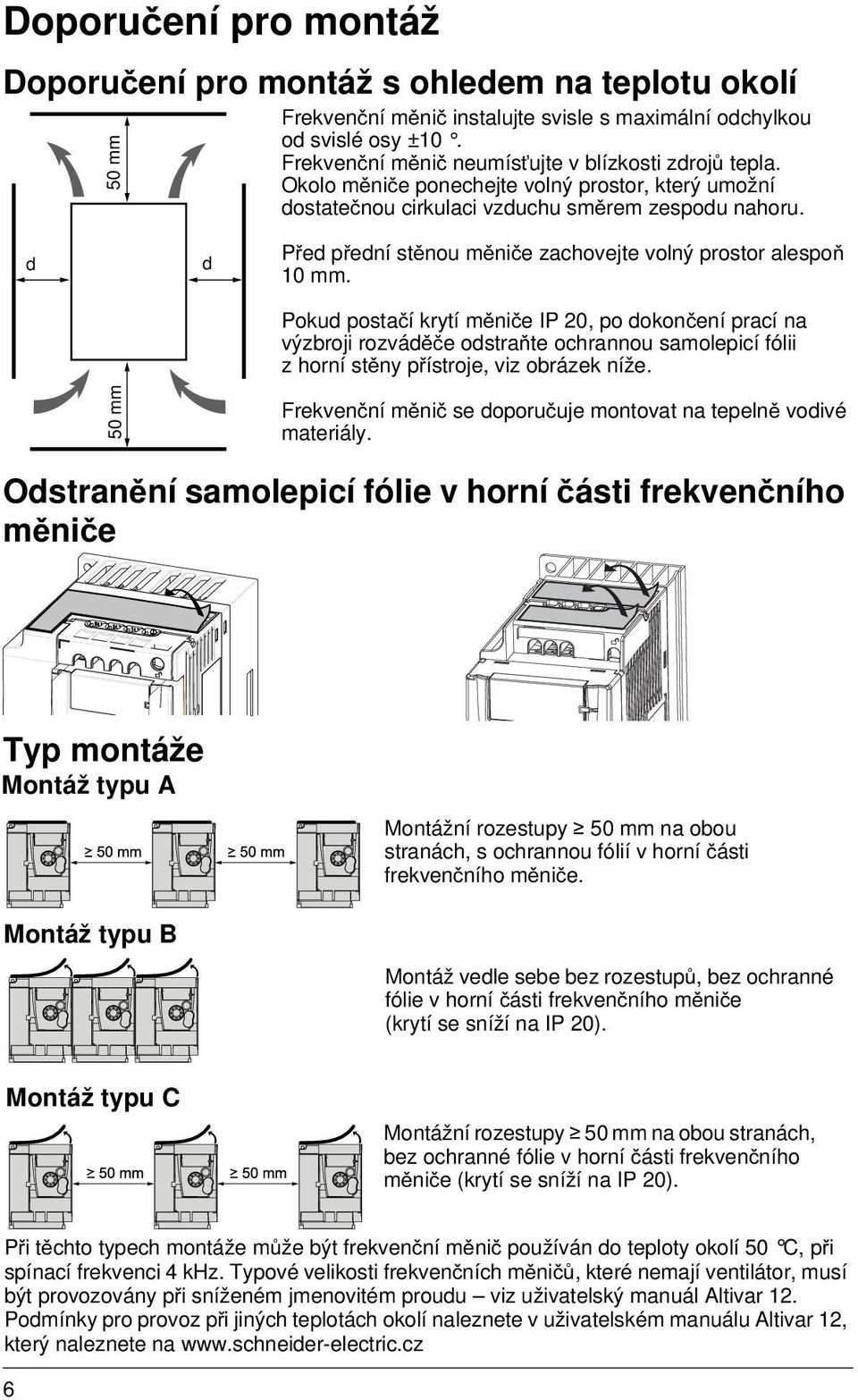 d d Před přední stěnou měniče zachovejte volný prostor alespoň 10 mm.