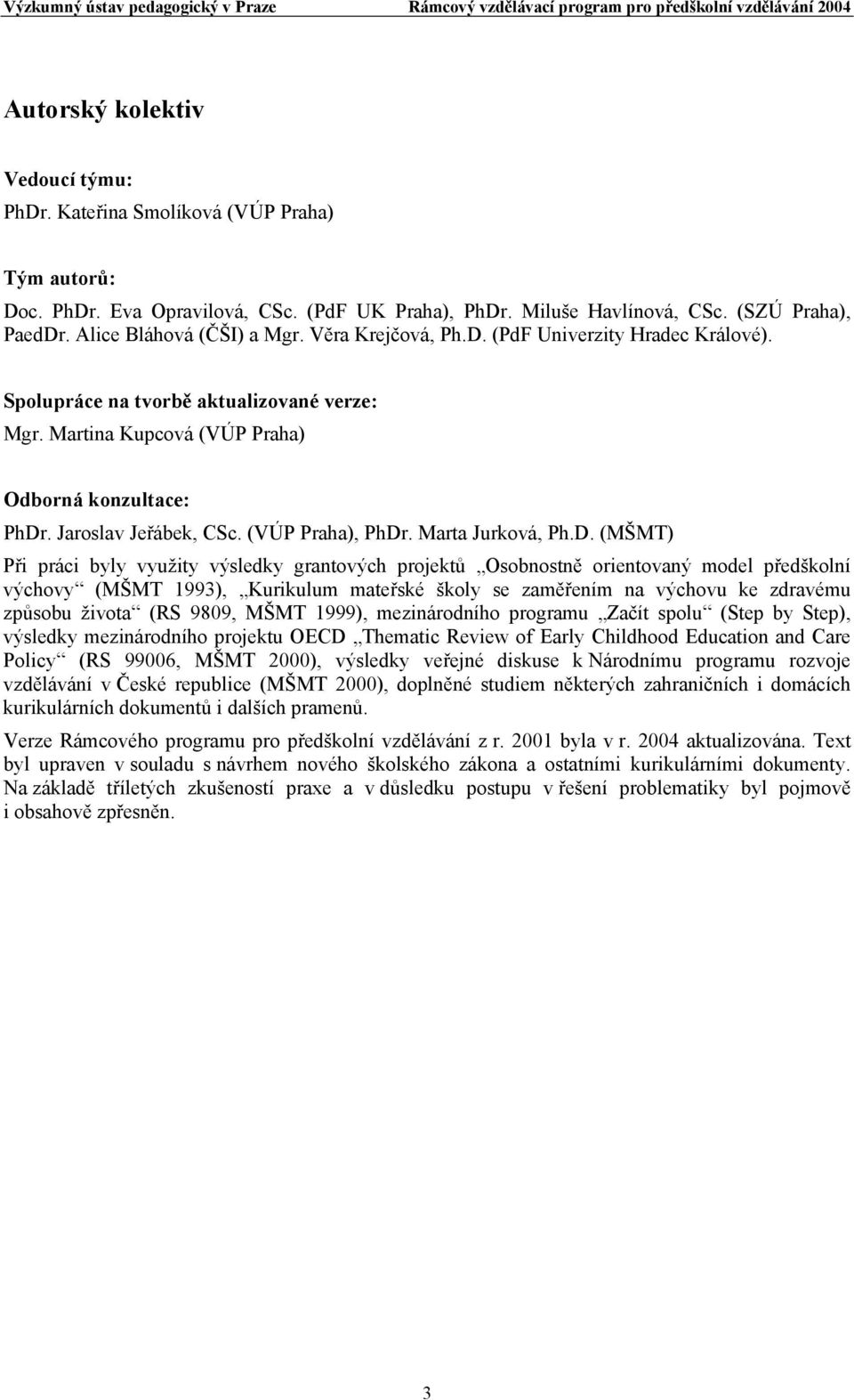 Jaroslav Jeřábek, CSc. (VÚP Praha), PhDr
