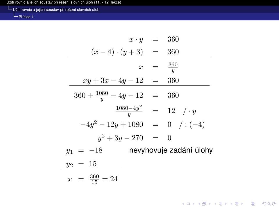 12 / y 4y 2 12y + 1080 = 0 / : ( 4) y 1 = 18 y 2 + 3y