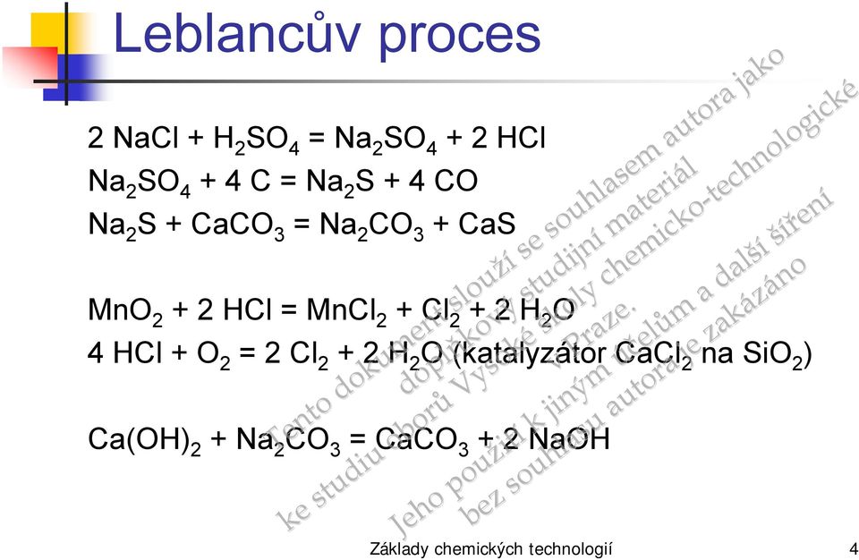 Na 2 S + 4 CO Na 2 S + CaCO 3 = Na 2 CO 3 + CaS MnO 2 + 2 HCl = MnCl 2 + Cl 2 + 2 H 2 O 4 HCl + O 2 = 2 Cl