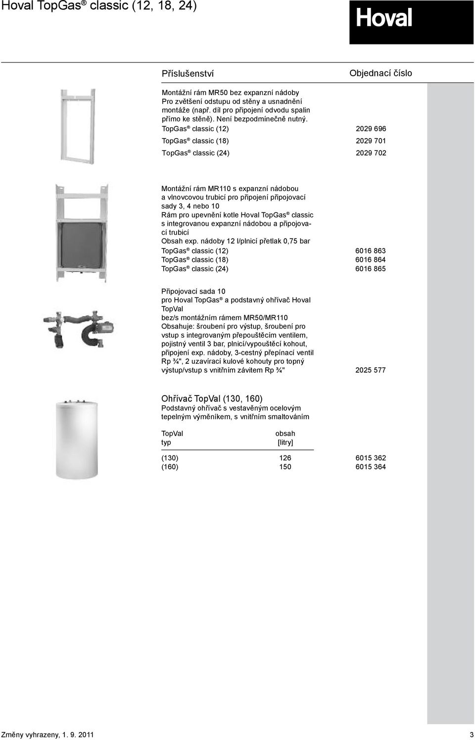 upevnění kotle Hoval TopGas classic s integrovanou expanzní nádobou a připojovací trubicí Obsah exp.