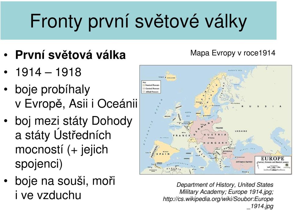 moři i ve vzduchu Mapa Evropy v roce1914 Department of History, United States