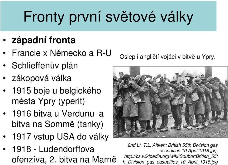 2. bitva na Marně Osleplí angličtí vojáci v bitvě u Ypry. 2nd Lt