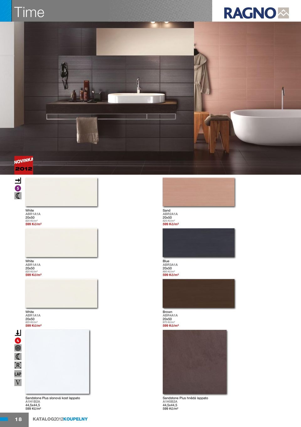 Kč/m2 Brown ABR4A1A 20x50 975 Kč/m2 Sandstone Plus slonová kost lappato
