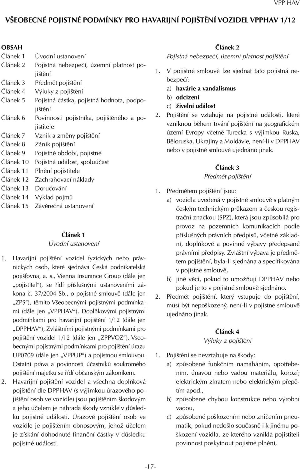 ČESKÁ PODNIKATELSKÁ POJIŠŤOVNA, a. s., VIENNA INSURANCE GROUP. Pojistné  podmínky Autopojištění Combi Plus II 1/12 PP ACP II 1/12 - PDF Stažení  zdarma