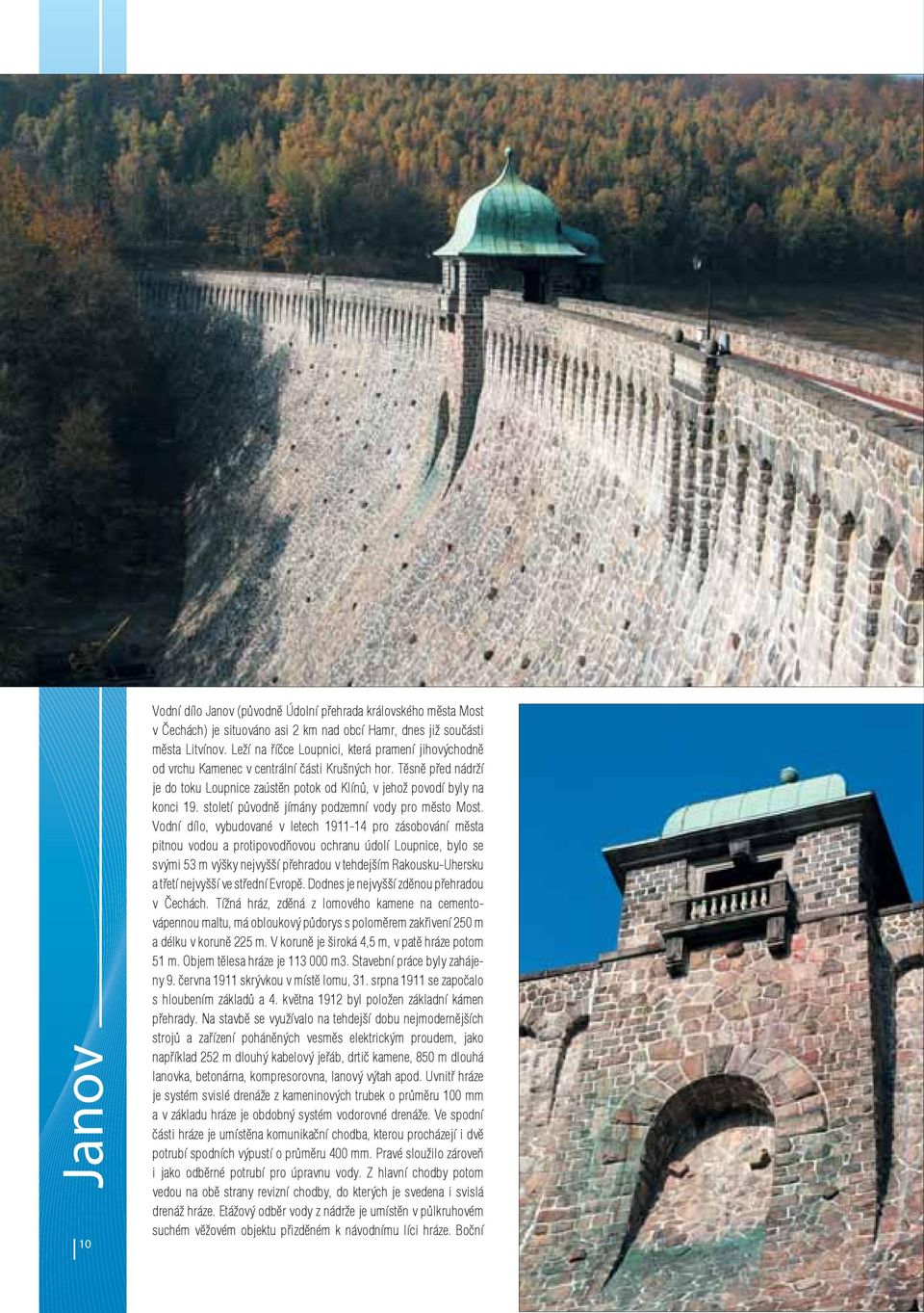 století původně jímány podzemní vody pro město Most.
