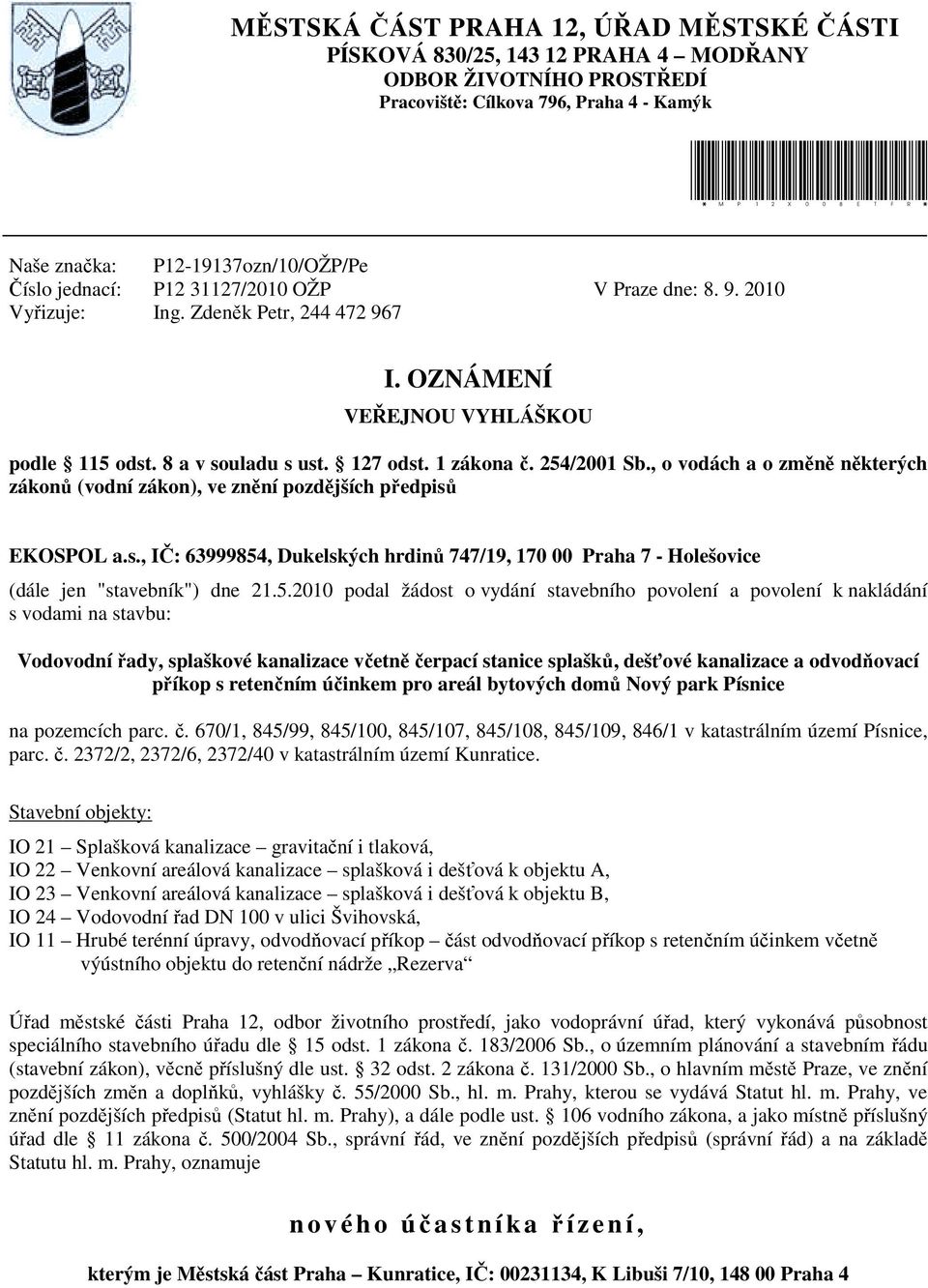 , o vodách a o změně některých zákonů (vodní zákon), ve znění pozdějších předpisů EKOSPOL a.s., IČ: 63999854